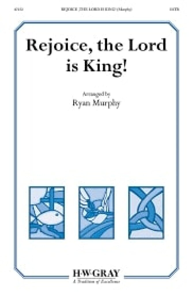 Rejoice The Lord Is King